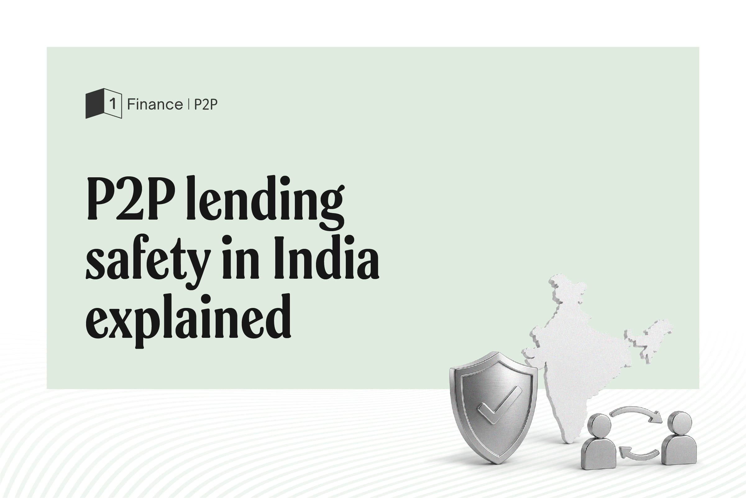 Is P2P lending safe in India? A practical perspective on what safety means